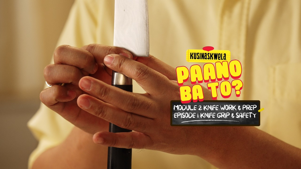 Preview image for the video "Paano Ba 'ToModule 2: Knife Work and PrepEpisode 1: Knife Grip and Safety".